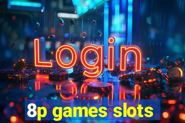 8p games slots